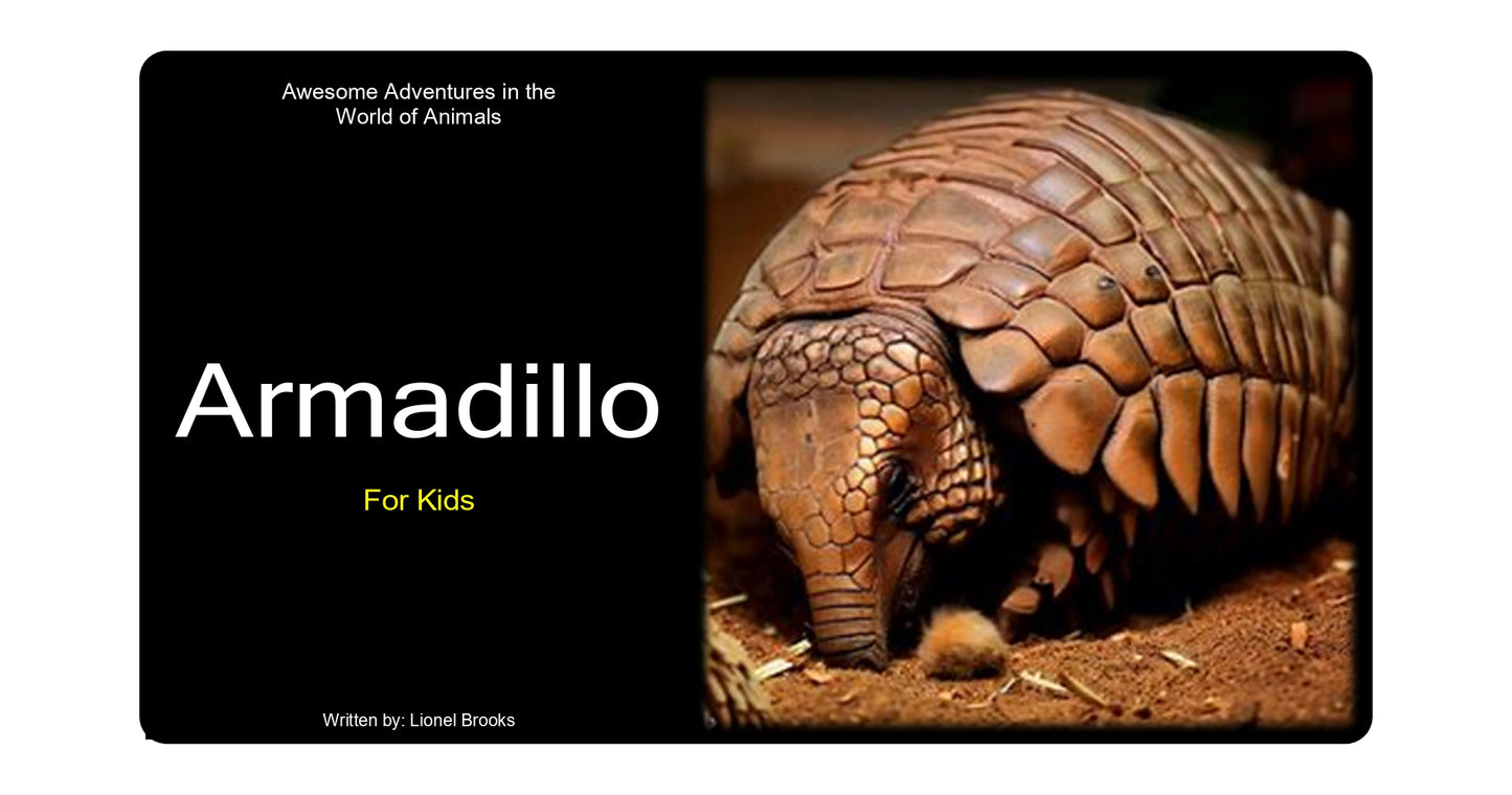 Awesome Adventures in the World of Animals Armadilo