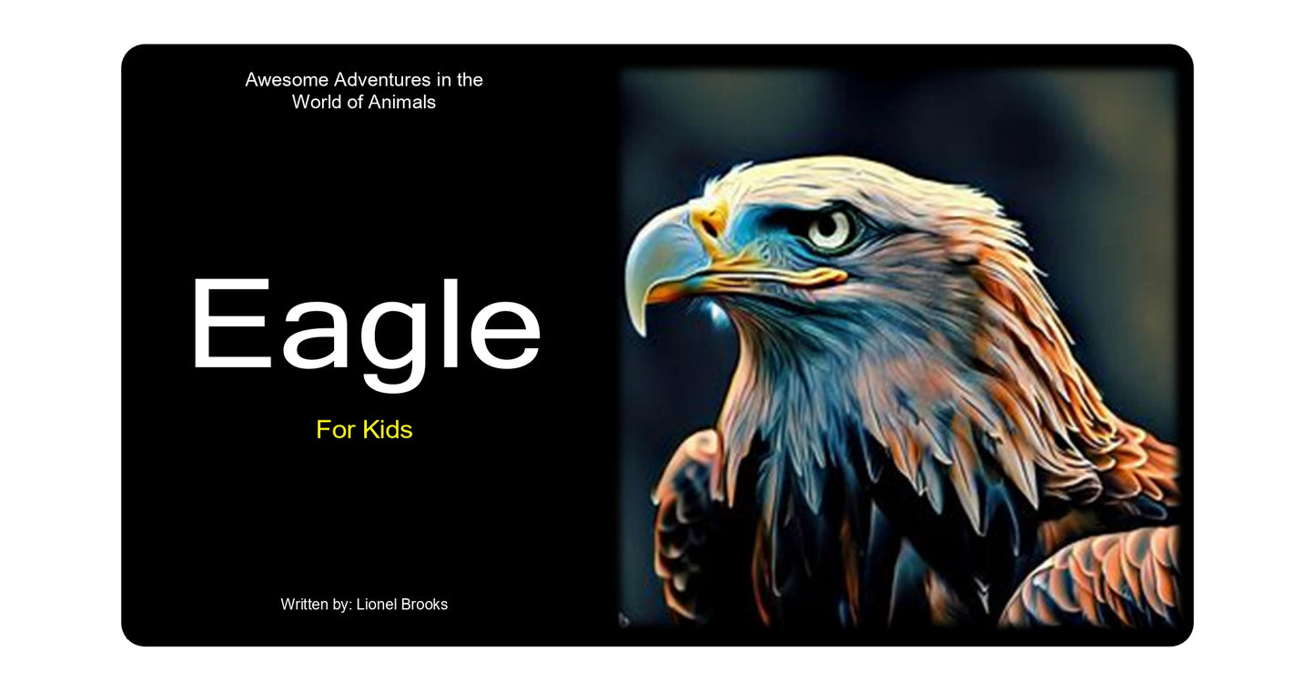 Awesome Adventures in the World of Animals Eagle