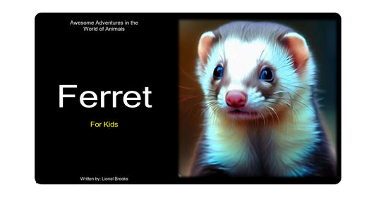 Awesome Adventures in the World of Animals Ferret