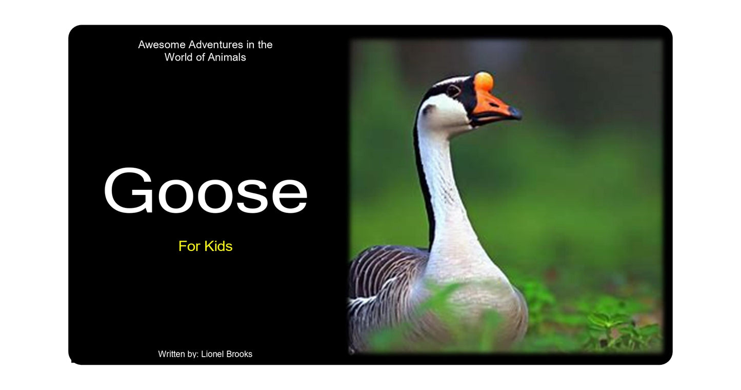 Awesome Adventures in the World of Animals Goose