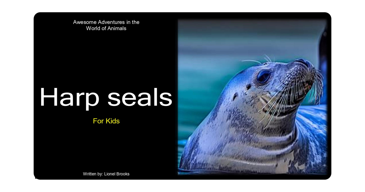 Awesome Adventures in the World of Animals Harp seals