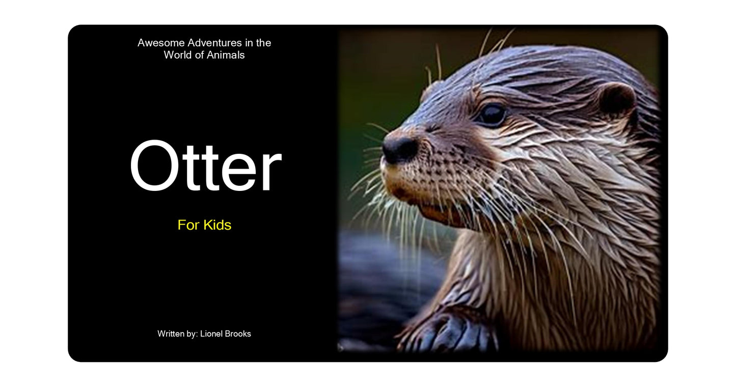 Awesome Adventures in the World of Animals Otter